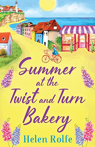 9781804155868: Summer at the Twist and Turn Bakery: An uplifting, feel-good read from bestseller Helen Rolfe (Heritage Cove, 3)