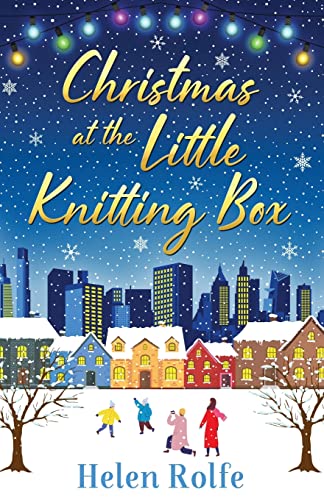 9781804156063: Christmas at the Little Knitting Box: The start of a heartwarming, romantic series from Helen Rolfe (New York Ever After, 1)