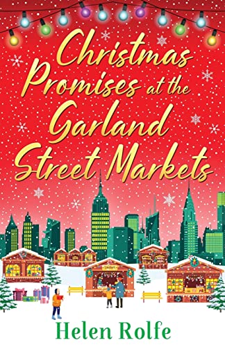 9781804156476: Christmas Promises at the Garland Street Market: A cozy, heartwarming romantic festive read from Helen Rolfe (New York Ever After)