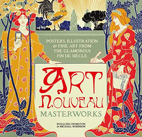 9781804172766: Art Nouveau: Posters, Illustration & Fine Art from the Glamorous Fin de Sicle (Masterworks)