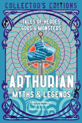 Beispielbild fr Arthurian Myths & Legends: Tales of Heroes, Gods & Monsters (Flame Tree Collector's Editions) zum Verkauf von medimops