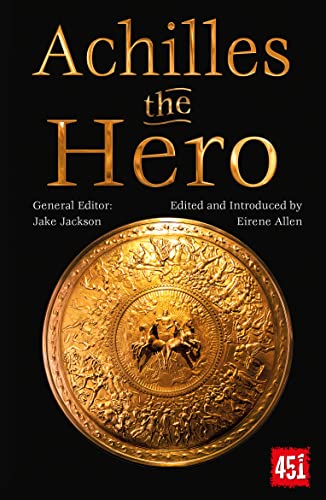 Stock image for Achilles the Hero: Epic and Legendary Leaders (The Worlds Greatest Myths and Legends) for sale by KuleliBooks