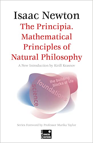 Beispielbild fr The Principia. Mathematical Principles of Natural Philosophy (Concise edition) (Foundations) zum Verkauf von Monster Bookshop