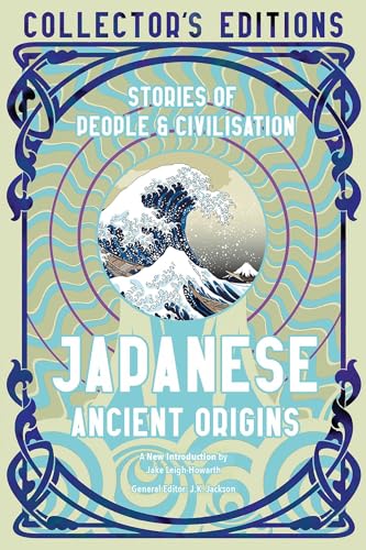 9781804175750: Japanese Ancient Origins: Stories Of People & Civilization (Flame Tree Collector's Editions)