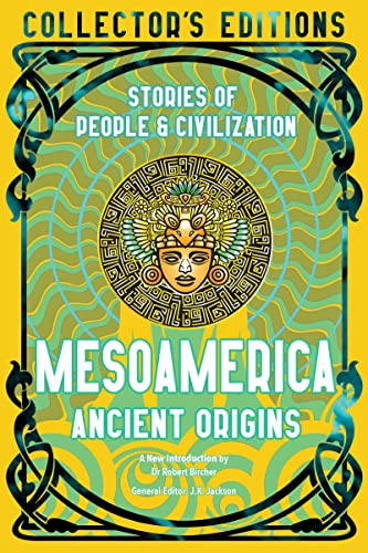 Stock image for Mesoamerica Ancient Origins: Stories Of People & Civilization (Flame Tree Collector's Editions) for sale by Powell's Bookstores Chicago, ABAA
