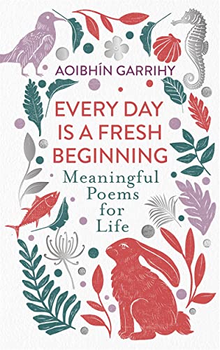 Beispielbild fr Every Day is a Fresh Beginning: Meaningful Poems for Life zum Verkauf von WorldofBooks