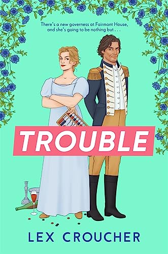 Beispielbild fr Trouble: The new laugh-out-loud Regency romp from Lex Croucher zum Verkauf von WorldofBooks