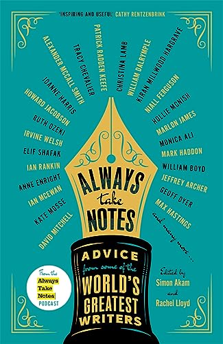 Stock image for Always Take Notes: Advice from some of the world's greatest writers for sale by WorldofBooks