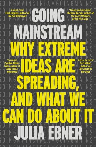 Beispielbild fr Going Mainstream: Why extreme ideas are spreading, and what we can do about it zum Verkauf von Monster Bookshop