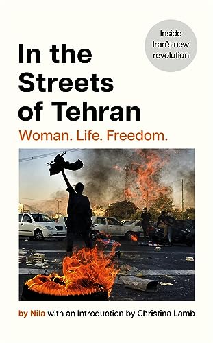 Stock image for In the Streets of Tehran: Woman. Life. Freedom. for sale by Monster Bookshop