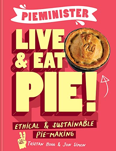 Beispielbild fr Pieminister - Live and Eat Pie! zum Verkauf von Blackwell's