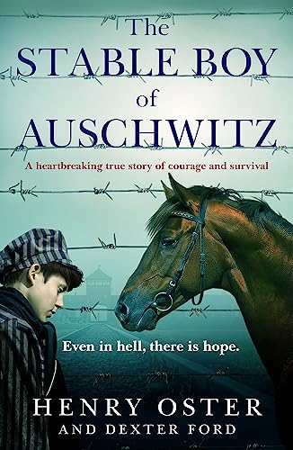 Stock image for The Stable Boy of Auschwitz: A heartbreaking true story of courage and survival for sale by Goldstone Books