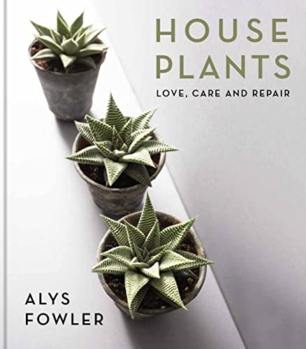 Beispielbild fr House Plants: Love, Care and Repair zum Verkauf von PlumCircle