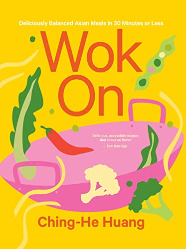 9781804191095: Wok On: Deliciously balanced Asian meals in 30 minutes or less (Ching He Huang)
