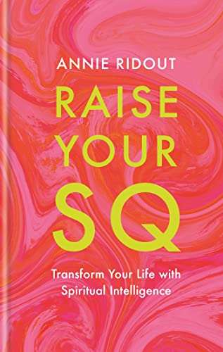 Beispielbild fr Raise Your SQ: Transform Your Life with Spiritual Intelligence zum Verkauf von AwesomeBooks
