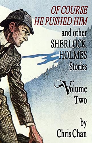 Stock image for Of Course He Pushed Him and Other Sherlock Holmes Stories Volume 2 for sale by GreatBookPrices