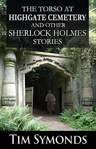 Stock image for The Torso At Highgate Cemetery and other Sherlock Holmes Stories for sale by GF Books, Inc.