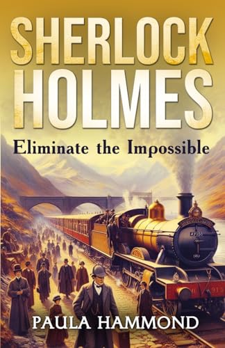 Beispielbild fr Sherlock Holmes - Eliminate The Impossible zum Verkauf von Blackwell's
