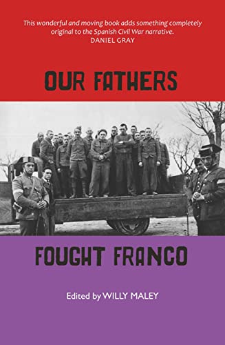 9781804250402: Our Fathers Fought Franco: Three Volunteers for Spanish Freedom
