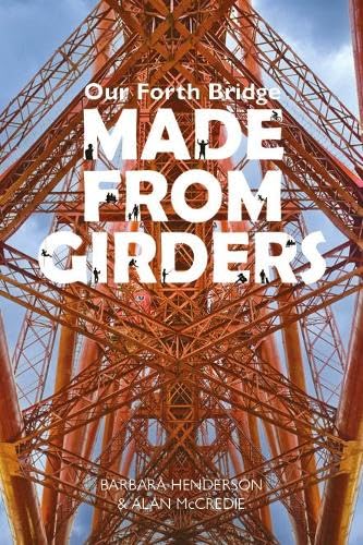 Beispielbild fr Our Forth Bridge: Made From Girders zum Verkauf von WorldofBooks