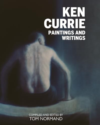 Beispielbild fr Ken Currie: Painting's & Writings zum Verkauf von Monster Bookshop