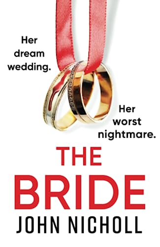 Stock image for The Bride: A BRAND NEW completely addictive, gripping psychological thriller from John Nicholl for 2023 for sale by WorldofBooks