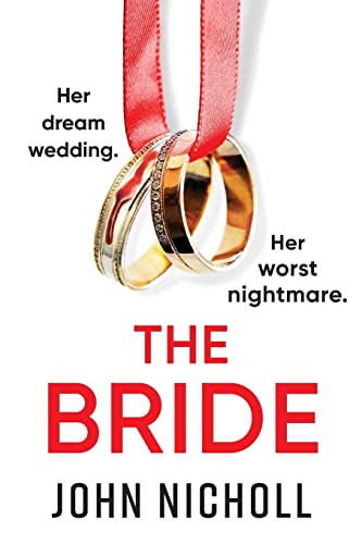 Stock image for The Bride: A BRAND NEW completely addictive, gripping psychological thriller from John Nicholl for 2023 for sale by THE SAINT BOOKSTORE