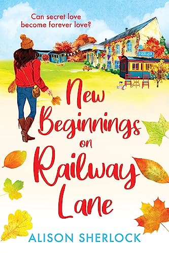 Stock image for New Beginnings on Railway Lane: An uplifting rural romantic read from Alison Sherlock (The Railway Lane Series, 2) for sale by WorldofBooks