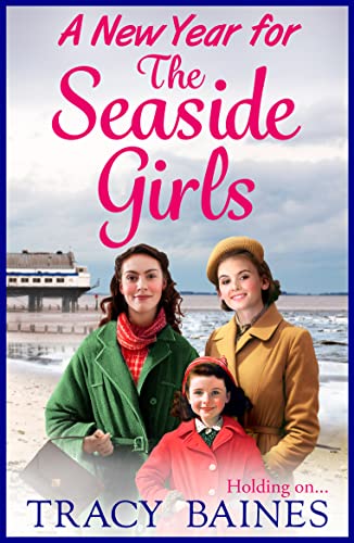 Beispielbild fr A New Year for the Seaside Girls: A heartwarming historical saga from Tracy Baines (The Seaside Girls, 3) zum Verkauf von WorldofBooks