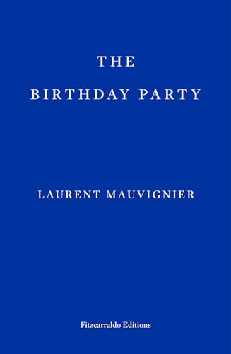 Imagen de archivo de The Birthday Party: Laurent Mauvignier a la venta por WorldofBooks