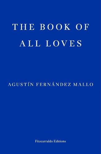 9781804270790: The Book of All Loves: Agustn Fernndez Mallo