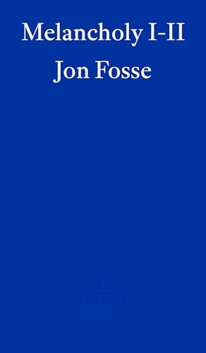 Beispielbild fr Melancholy I-II ? WINNER OF THE 2023 NOBEL PRIZE IN LITERATURE: Jon Fosse zum Verkauf von Monster Bookshop