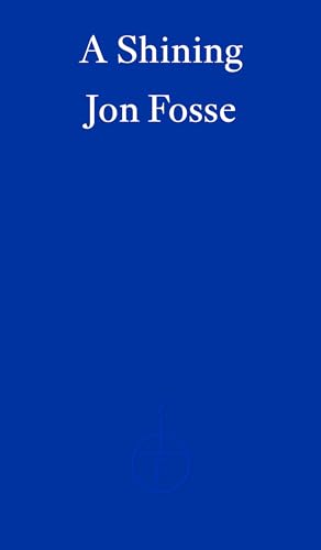 9781804271032: A Shining ― WINNER OF THE 2023 NOBEL PRIZE IN LITERATURE: Jon Fosse