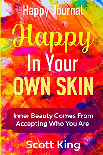 Stock image for Happy Journal - Happy In Your Own Skin: Inner Beauty Comes From Accepting Who You Are for sale by PlumCircle