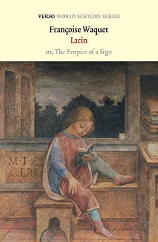 Stock image for Latin: or, the Empire of a Sign (Verso World History Series) for sale by Read&Dream