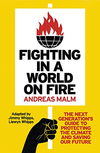 9781804291252: Fighting in a World on Fire: The Next Generation's Guide to Protecting the Climate and Saving Our Future