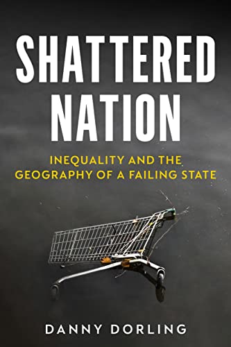 Stock image for Shattered Nation: Inequality and the Geography of A Failing State for sale by HPB-Emerald