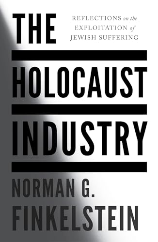 Beispielbild fr The Holocaust Industry: Reflections on the Exploitation of Jewish Suffering zum Verkauf von Monster Bookshop