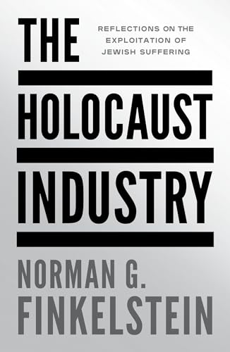 Stock image for The Holocaust Industry: Reflections on the Exploitation of Jewish Suffering for sale by Revaluation Books