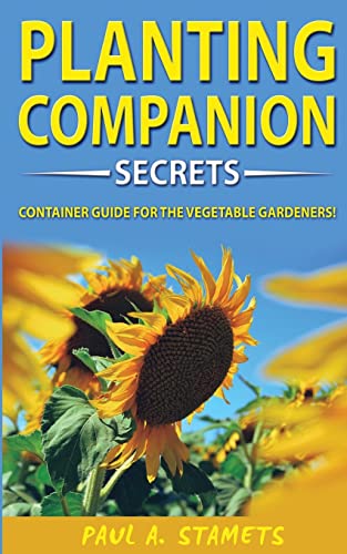 Stock image for COMPANION PLANTING GARDENING SECRETS: Your Sustainable Garden with Hydroponics Growing Secrets! The Vegetable Gardener's Container Guide! Organic . to Combat Diseases and Grow Healthy Plants for sale by Revaluation Books
