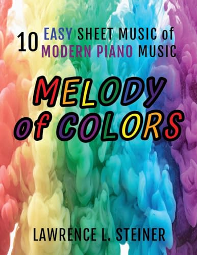 Stock image for Melody of Colors: 10 Easy Sheet Music of Modern Piano Music [Soft Cover ] for sale by booksXpress