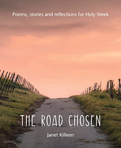 Imagen de archivo de The Road Chosen: Poems, stories and reflections for Holy Week a la venta por WorldofBooks