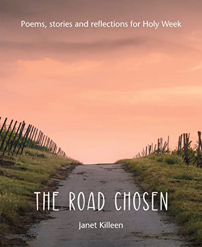 Stock image for The Road Chosen: Poems, stories and reflections for Holy Week for sale by WorldofBooks