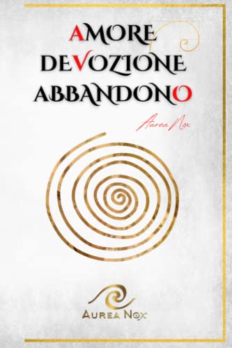 Imagen de archivo de Amore, devozione, abbandono: Il Libro Bianco (Avalon - Terra Sacra) (Italian Edition) a la venta por GF Books, Inc.