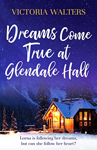Beispielbild fr Dreams Come True at Glendale Hall : A romantic, uplifting and feelgood read zum Verkauf von Smartbuy