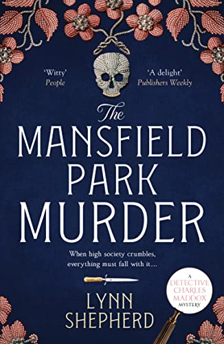 Stock image for The Mansfield Park Murder: A gripping historical detective novel: 1 (Detective Charles Maddox Detective Charles Maddox) for sale by SecondSale