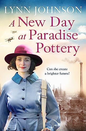 Stock image for A New Day at Paradise Pottery: An engrossing and heart-warming World War One family saga (The Potteries Girls, 4) for sale by WorldofBooks