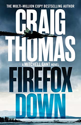 Stock image for Firefox Down: 2 (The Mitchell Gant Thrillers, 2) for sale by WorldofBooks