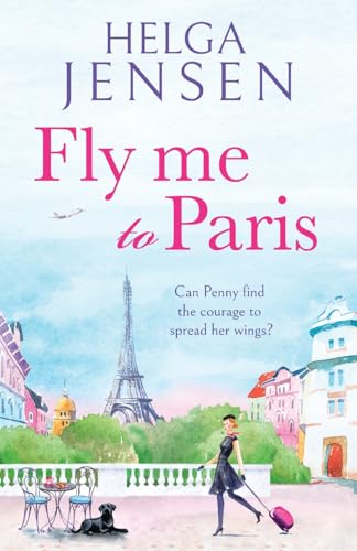 Beispielbild fr Fly Me to Paris: A romantic, hilarious and uplifting read all about finding your joy later in life zum Verkauf von WorldofBooks