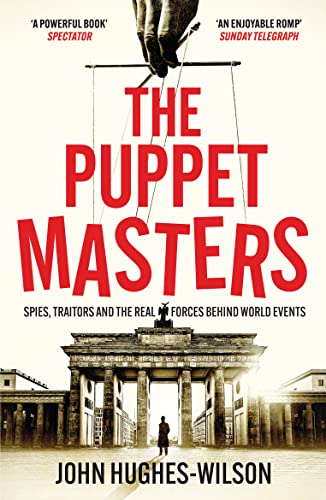 Stock image for The Puppet Masters: Spies, Traitors and the Real Forces Behind World Events for sale by WorldofBooks